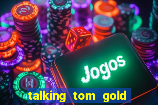 talking tom gold run 1.0 5.684 apk